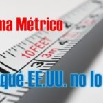 ¿Por qué Estados Unidos no utiliza el sistema métrico? y ¿Cuál Sistema de Medida Utiliza?